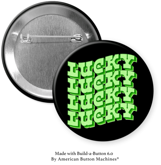 Lucky Lucky Lucky Lucky Pinback