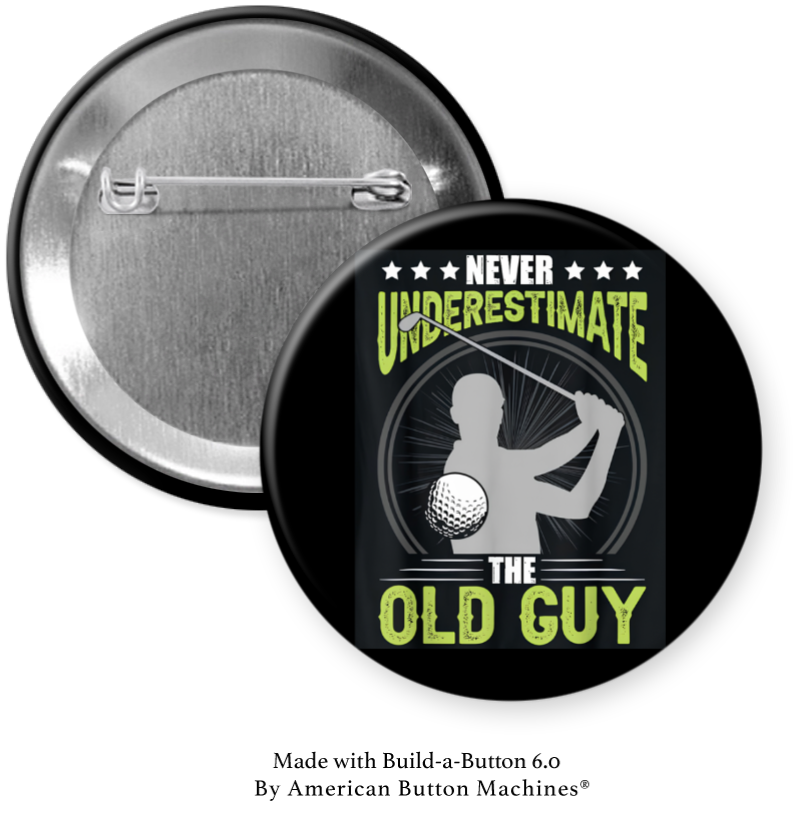 Refrigerator magnet featuring the humorous phrase "Never Underestimate the Old Guy at Golf" by Magnets and Memories.