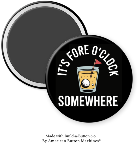 It’s Fore O’Clock Somewhere