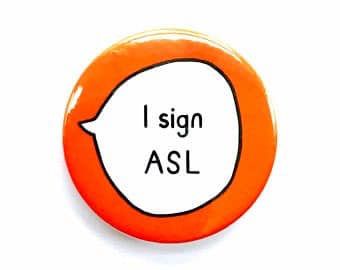 I Sign ASL Pinback - Magnets and Memories 