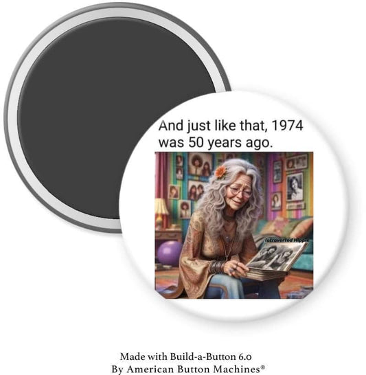 And Just Like That 1974 Was 50 Years Ago Magnet - Magnets and Memories 