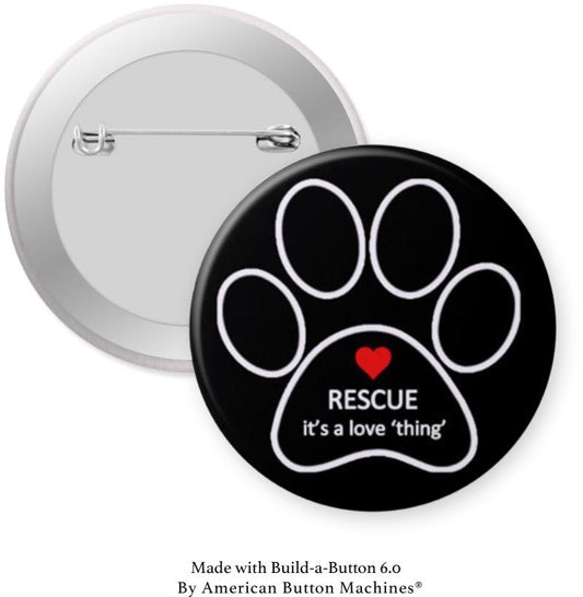 Rescue it's a Love Thing Pinback - Magnets and Memories 