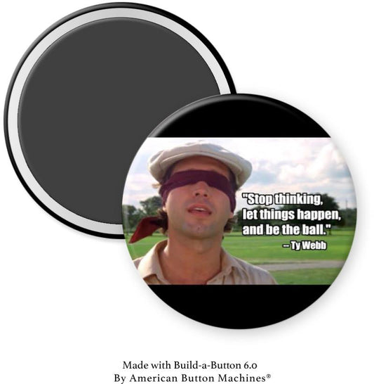 Be The Ball by Ty Webb Magnet - Magnets and Memories 