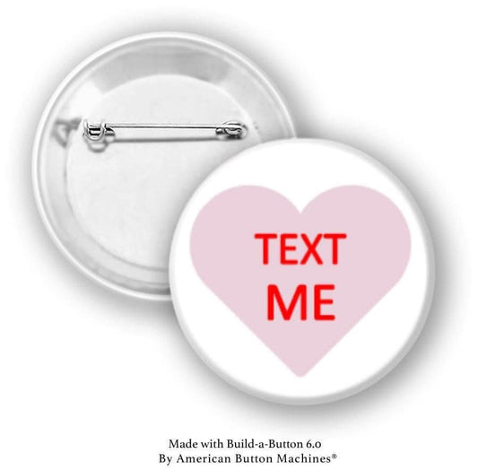 Text Me in Heart Pinback - Magnets and Memories 