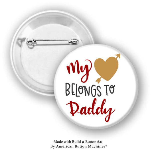 My Heart Belongs to Daddy Pinback - Magnets and Memories 