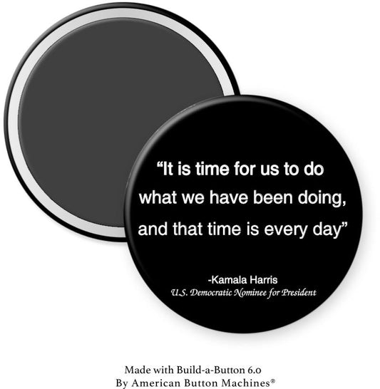 Kamala “It’s Time For Us to Do ….” Magnet - Magnets and Memories
