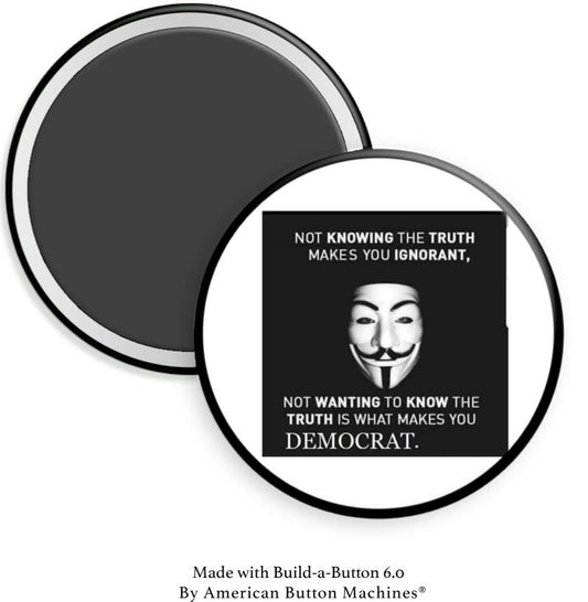 Not Wanting to Know The Truth Makes You a Democrat Magnet - Magnets and Memories