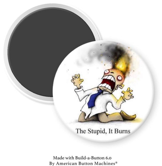 The Stupid, It Burns Magnet - Magnets and Memories
