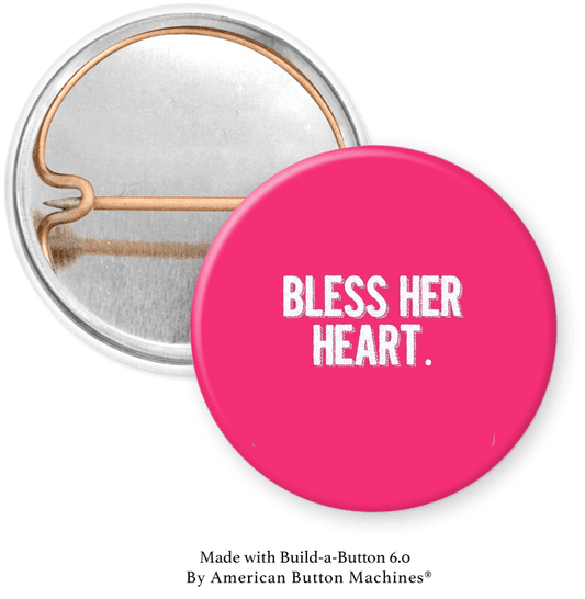 Bless Her Heart pink Pinback - Magnets and Memories