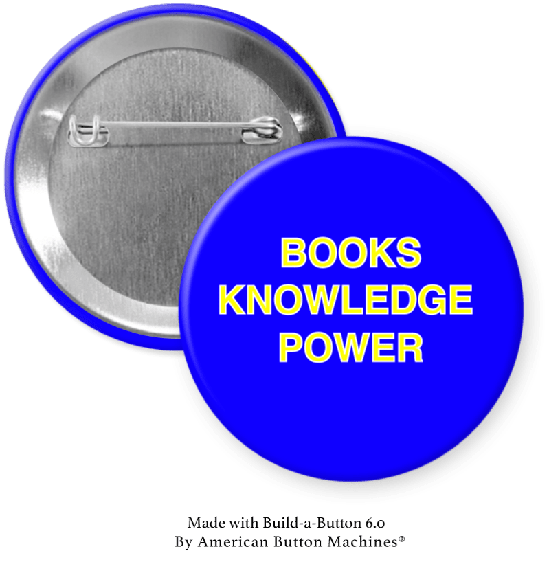 Books Knowledge Power Pinback - Magnets and Memories