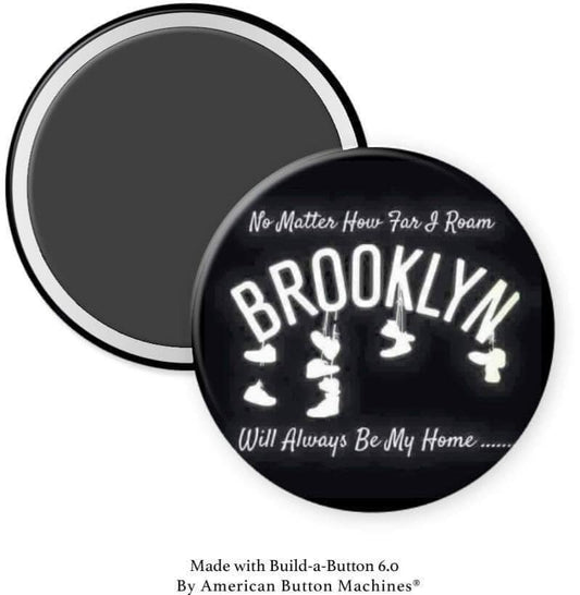 Brooklyn Will Always Be My Home Magnet - Magnets and Memories