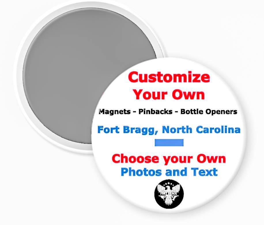 Customize Your Own Fort Bragg NC Magnet - Magnets and Memories