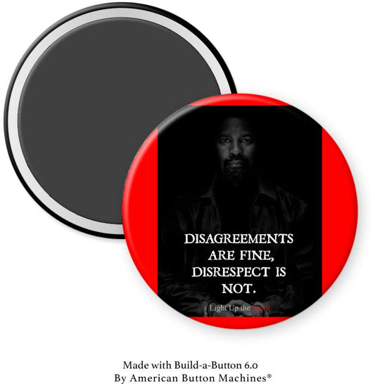 Disagreements Are Fine, Disrespect Is Not Magnet - Magnets and Memories