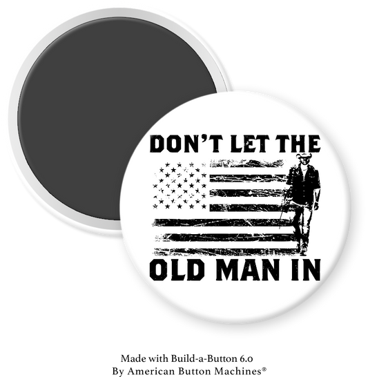 Refrigerator magnet with "Don't Let the Old Man In" phrase by Magnets and Memories, featuring a humorous design.