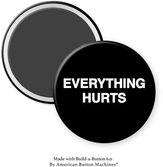 Everything Hurts Magnet - Magnets and Memories