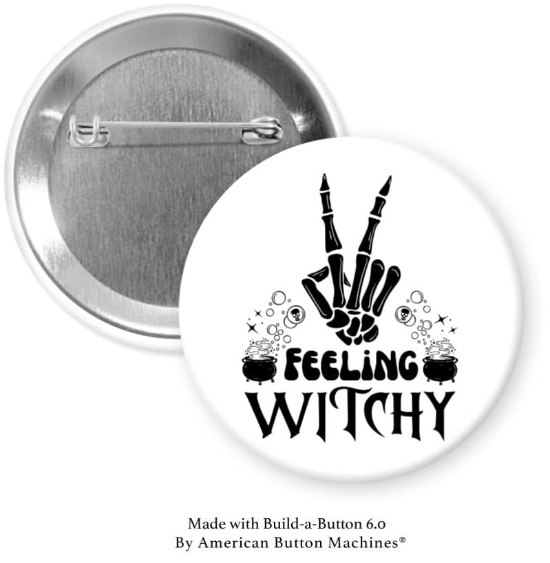 Feeling Witchy on White Pinback - Magnets and Memories