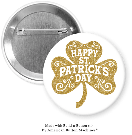 Four Leaf Clover Happy St Patrick’s Day Pinback - Magnets and Memories