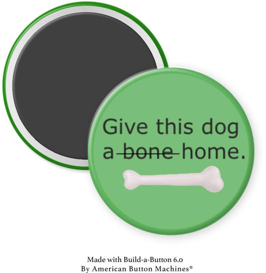 Give this Dog a Bone Home Magnet - Magnets and Memories