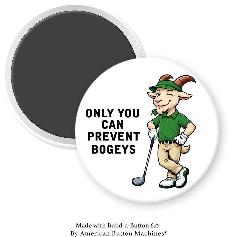 Magnets and Memories GOAT Golf "Only You Can Prevent Bogeys" magnet featuring golf-themed design and humorous message.