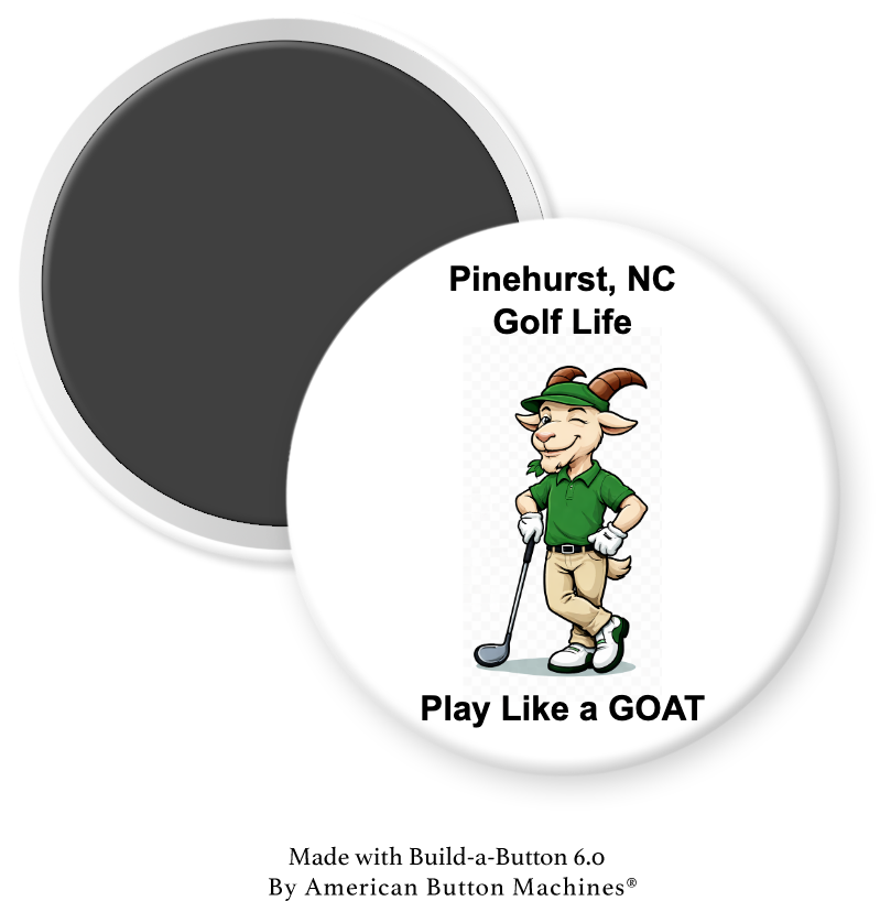 Magnets and Memories GOAT Golf Pinehurst NC refrigerator magnet showcasing golf life and play like a GOAT design.