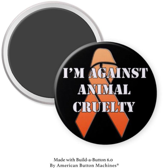 I'm Against Animal Cruelty Magnet - Magnets and Memories
