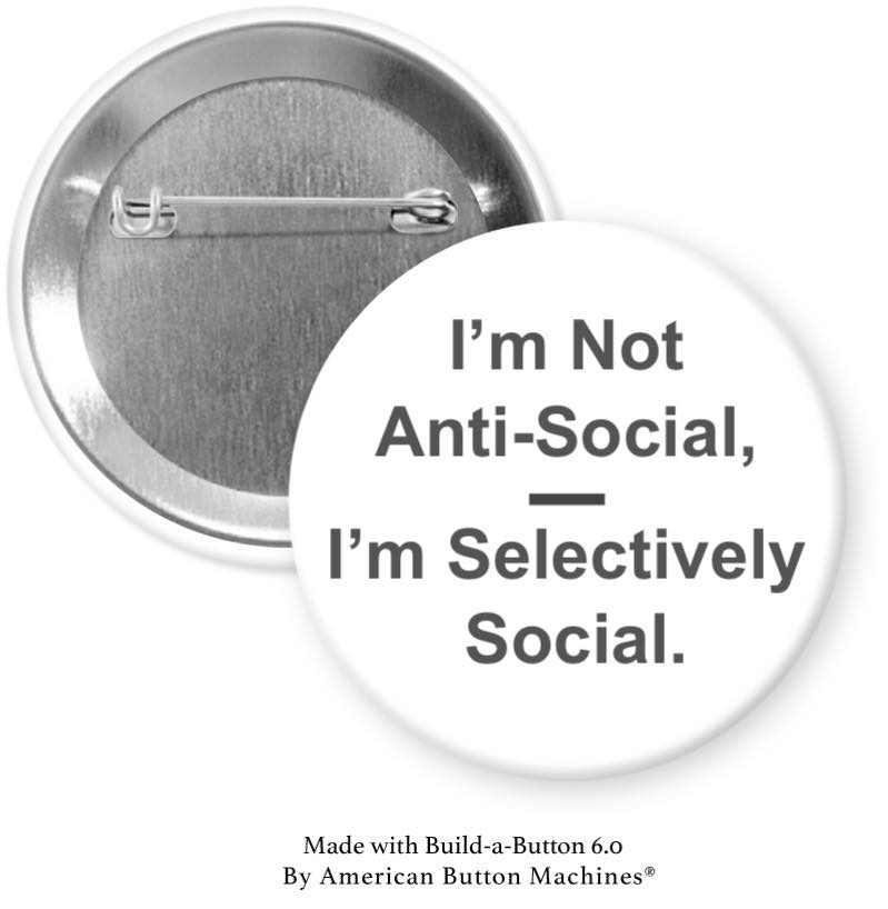 I'm Not Anti - Social, I'm Selectively Social Pinback - Magnets and Memories