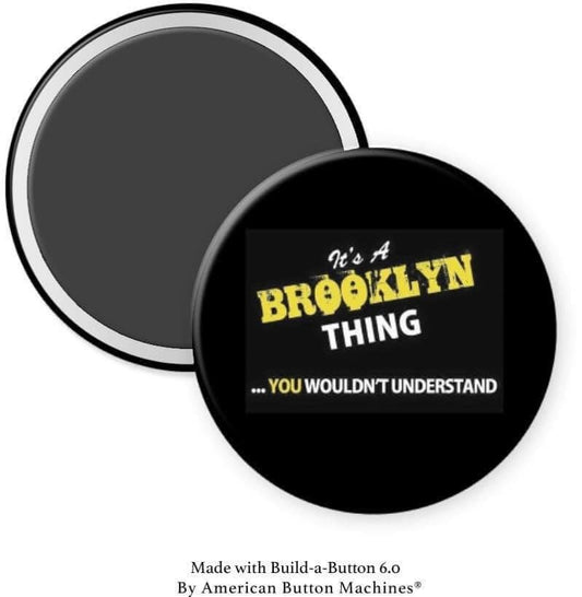 It's a Brooklyn Thing You wouldn’t Understand Magnet - Magnets and Memories