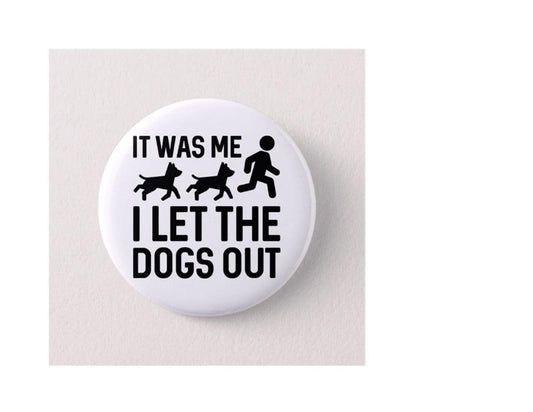 It Was Me I Let the Dogs Out - Magnets and Memories