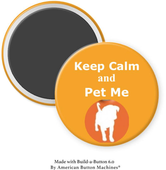 Keep Calm and Pet Me Magnet - Magnets and Memories