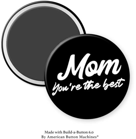 Mom, You’re The Best - Magnets and Memories