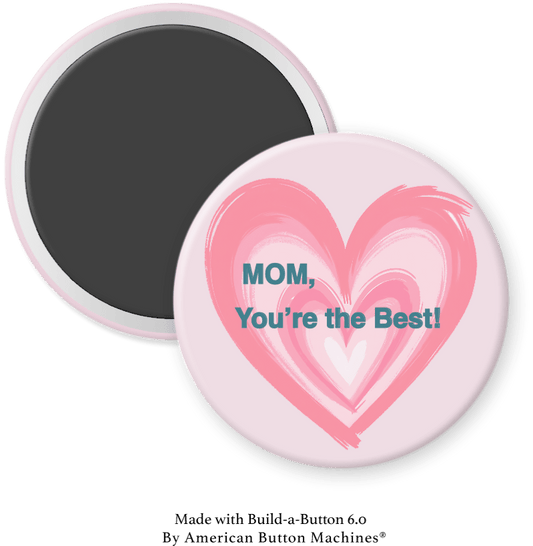 Mom, You’re the Best (in Heart) - Magnets and Memories