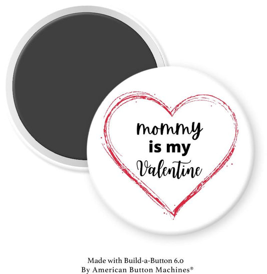 Mommy is my Valentine in Heart Magnet - Magnets and Memories
