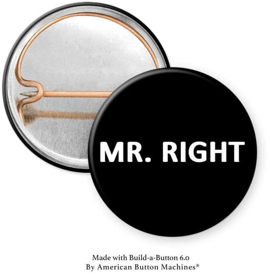 Mr. Right Pinback - Magnets and Memories