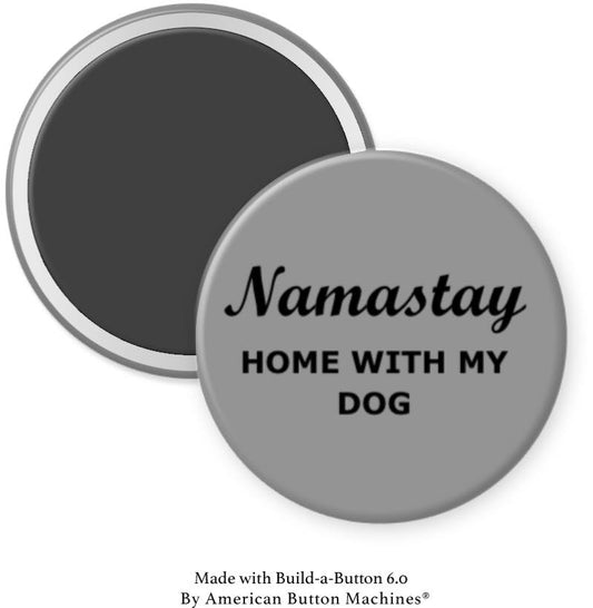 Namastay Home with my Dog Magnet - Magnets and Memories