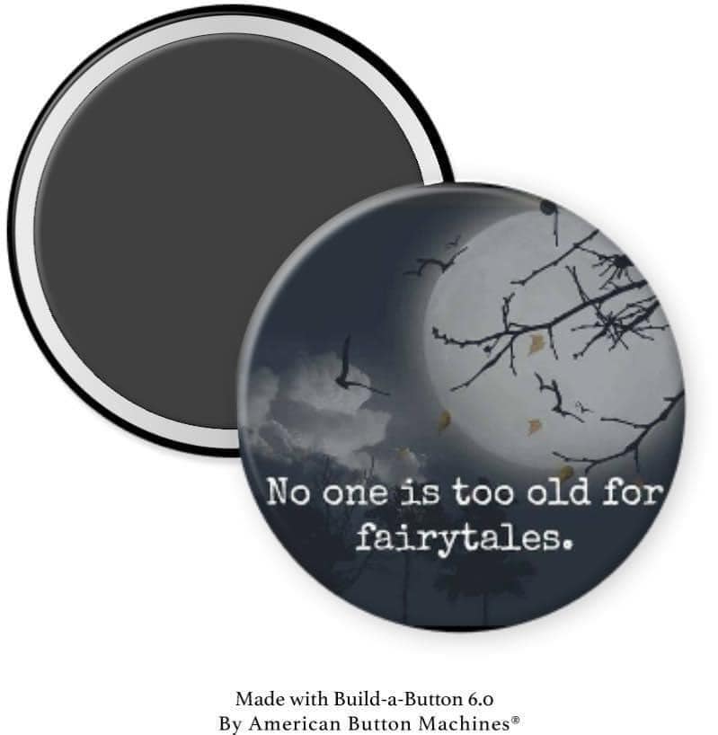 No One Is Too Old For Fairytales Magnet - Magnets and Memories