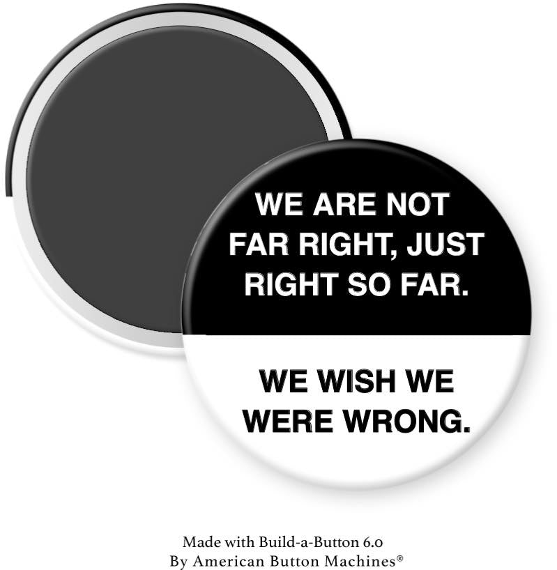 Not Far Right But Right So Far Magnet - Magnets and Memories