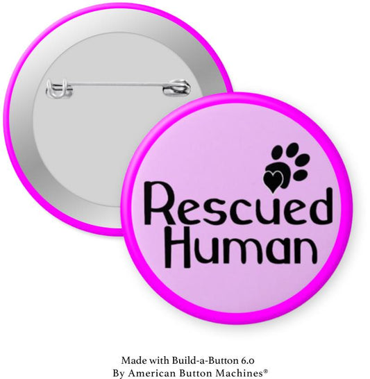 Rescued Human By Dog Pinback - Magnets and Memories