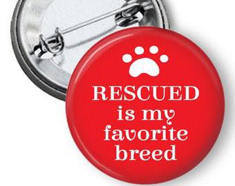 Rescued is My Favorite Breed on Red Pinback - Magnets and Memories