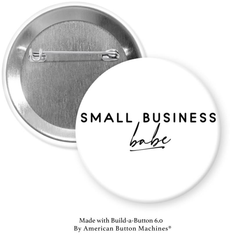 Small Business Babe Pinback - Magnets and Memories