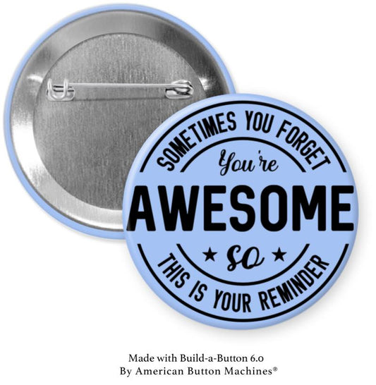 Sometimes You Forget You're Awesome… Pinback - Magnets and Memories