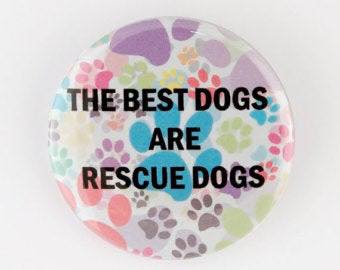 The Best Dogs are Rescue Dogs - Magnets and Memories