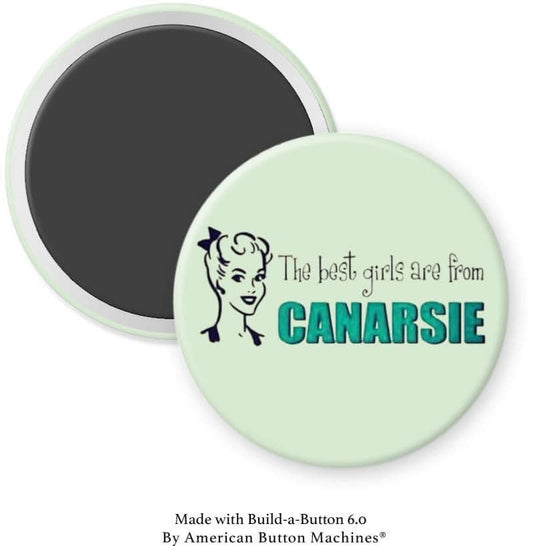 The Best Girls are from Canarsie Magnet - Magnets and Memories