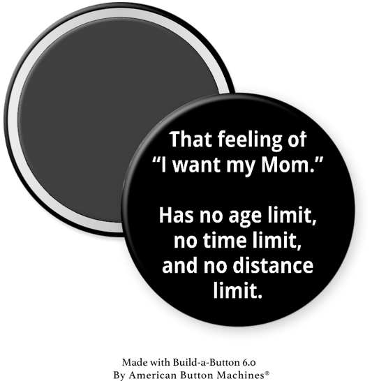 The Feeling of I Want my Mom Has No Age Limit - Magnets and Memories