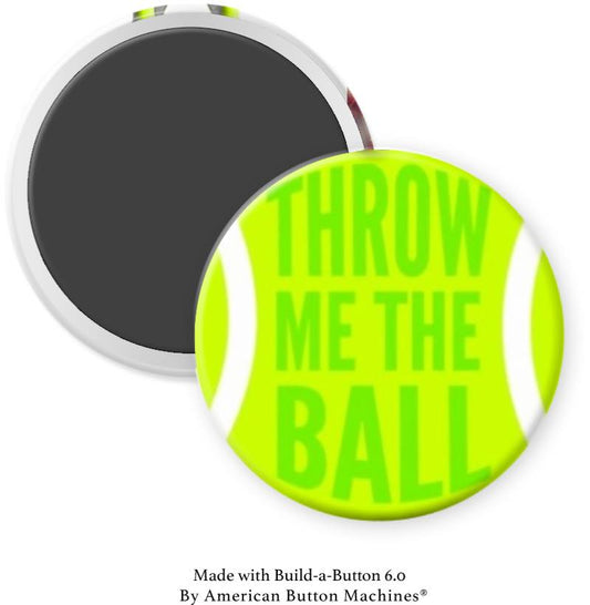 Throw Me the Tennis Ball Dog Magnet - Magnets and Memories