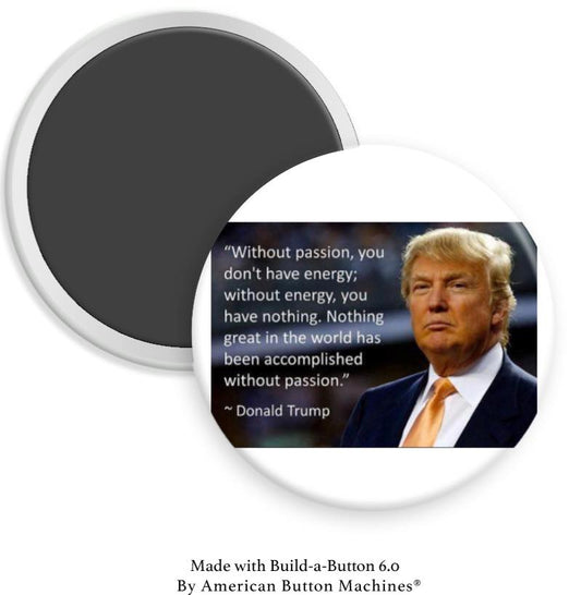 Trump Must Have Passion Magnet - Magnets and Memories