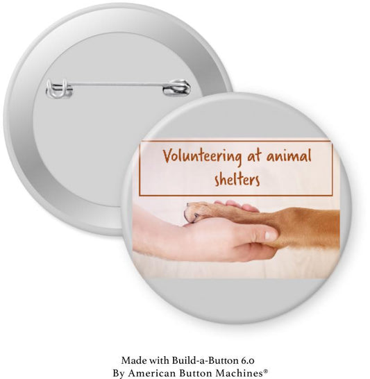 Volunteering at Animal Shelters Pinback - Magnets and Memories