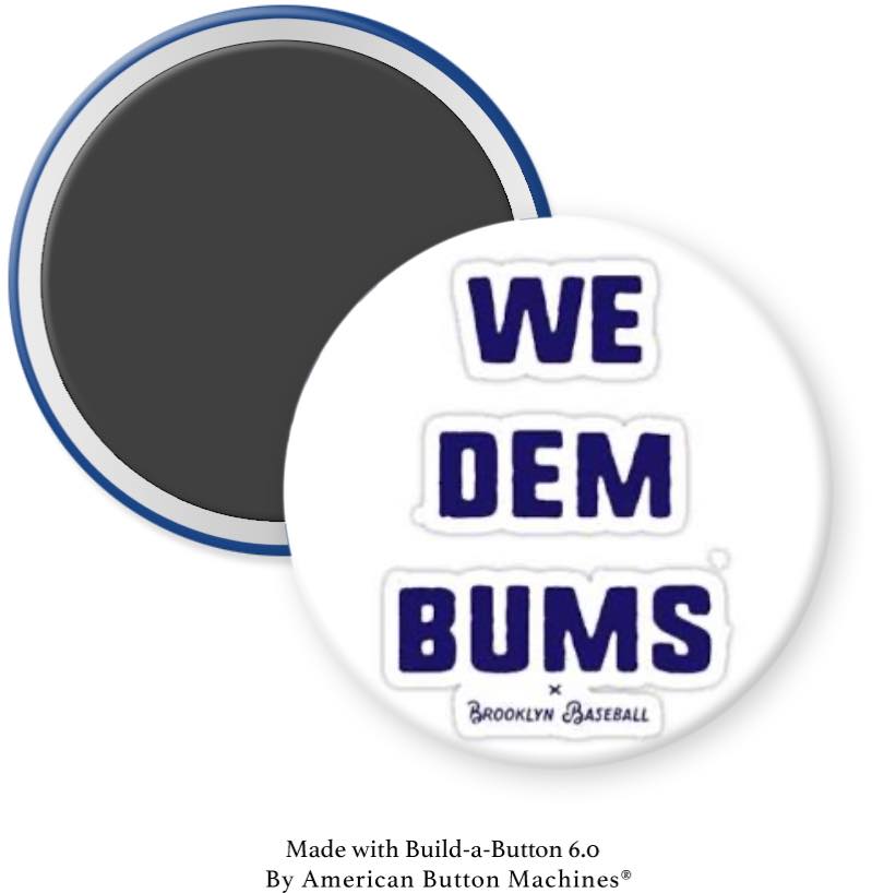 We Dem Bums Magnet - Magnets and Memories