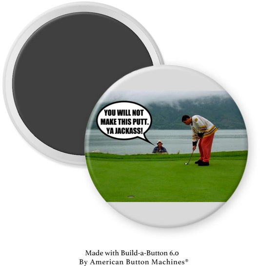 You Will Not Make this Putt Magnet - Magnets and Memories