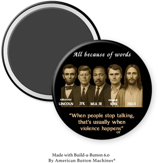 Refrigerator magnet with quote "Not Talking Leads to Violence" by Charle Kirk, from Magnets and Memories collection.
