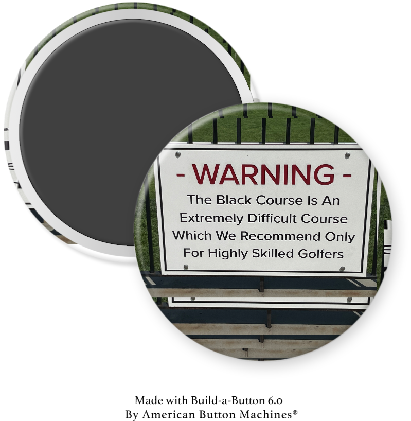 Refrigerator magnet featuring a warning sign for playing Bethpage Black Golf Course in NY, by Magnets and Memories.